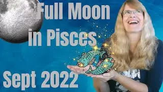 Full Moon September 2022 &ndash; A Moment of Peace &ndash; Full Moon in Pisces September 10