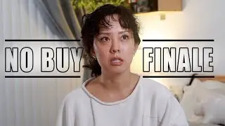 No Buy Finale (all the feelings and lessons)
