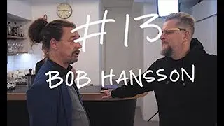 Avsnitt 13   Bob Hansson