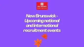 New Brunswick - Upcoming national and international recruitment events, on January  23, 2026