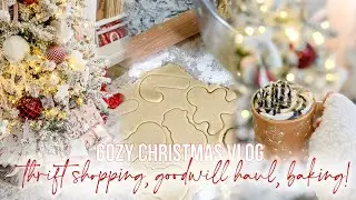 ULTIMATE COZY CHRISTMAS VLOG!🎄thrift shopping, goodwill haul, baking cookies + more!