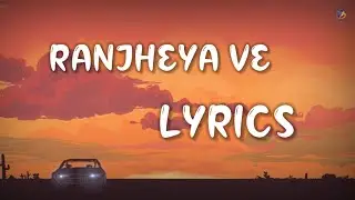 Ranjheya ve zhoaib lyrics video song #boltidhun #lyricsvideo #bolllywoodsong #punjabisongs 
