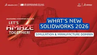 What's New SOLIDWORKS 2026 Simulation & manufacture Domain
