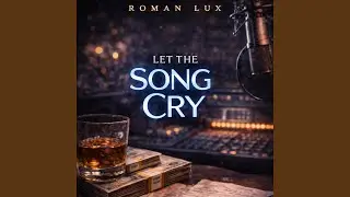 Let The Song Cry