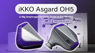 iKKO Asgard OH5 Unboxing: Experience the World's First Li Mg Diaphragm DD IEM