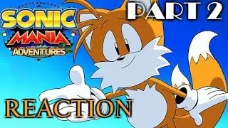 TWO-TAILED TEAMWORK - Sonic Mania Adventures Part 2 Reaction
