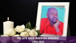 THE LATE ERICK MARUCHA OMBONGI