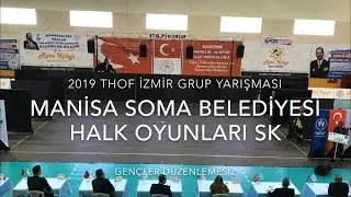 Soma Belediyesi Halk Oyunları SK | Gençler Düzenlemesiz | 2019 THOF İzmir Grup #Zeybekoloji