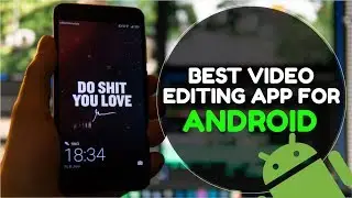 Best Video Editing APP for Android 2019 (Quality)