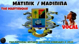 The Martinique / Matinik  / Madinina - (vocal) national anthem &ldquo;Ansanm&rdquo; adopted in 2023