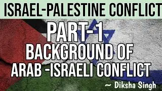 Middle East:Israeli-Palestine Conflict || Class 12 ISC History || Part - 1 || Hindi explanation