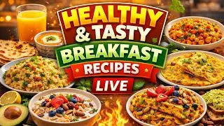 🔴Healthy & Tasty Breakfast Recipes LIVE 🥣 | Easy Indian Veg Breakfast