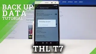 How to Enable Google Backup in THL T7 - Add Backup Account