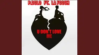 You Dont Love Me (feat. La Fooch)