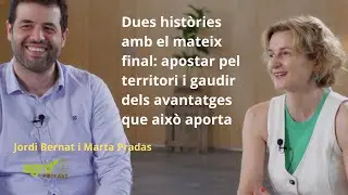 Dues hist&ograve;ries amb el mateix final: Apostar pel territori - Jordi Bernat i Marta Pradas