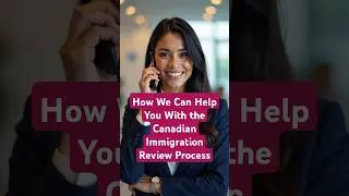 How We Can Help With Your Canadian Immigration Review Process  #immigrationcanada