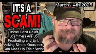 IT'S A SCAM! DEBT RELIEF SCAM! These Debt Relief Scammers Are So Frustrating and Evil