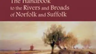 THE HANDBOOK TO THE RIVERS AND BROADS OF NORFOLK & SUFFOLK by George Christopher Davies