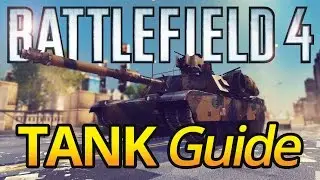 [BF4] Battlefield 4 Tank Guide