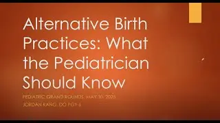 Alternative Birth Practices &ndash; What the Pediatrician Should Know