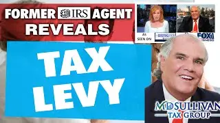 What To Do If You Receive A Bank or Wage Garnishment Levy From The IRS, Former Agent Explains The Pr