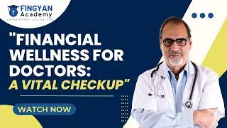 Prescribing Prosperity - Financial Planning for Doctors the FinGyan way