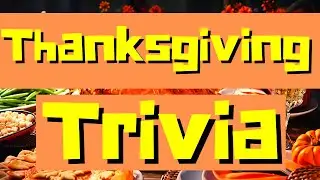🌽THANKSGIVING QUIZ!🌽 How many of these 13 Thanksgiving Trivia questions can you answer correctly?
