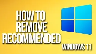 How To Remove Recommended Windows 11 Tutorial