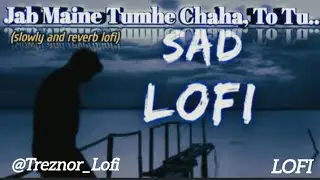 Jab maine tumhe chaha, to tu&hellip; | @Treznor_Lofi| #music 