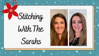 Stitching with the Sarahs: Episode 8