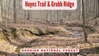 Hayes Trail & Grubb Ridge Loop - Hoosier National Forest