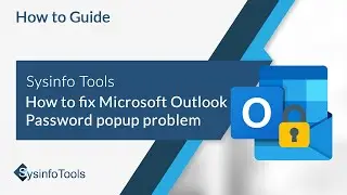 How to Fix Microsoft Outlook Password Popup Problem | SysinfoTools