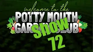 Potty Mouth Garden Club No 72 - the ultimate gardening chat show on YouTube