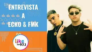Entrevista a Ecko & FMK - FmLike 97.1