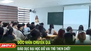 Giáo dục đại học phải tiên phong thực hiện hóa các nghị quyết của Đảng | ANTV