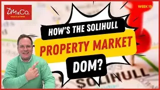 How's The Solihull Property Market Dom? - Week 19, 2023 - @dmandcohomes