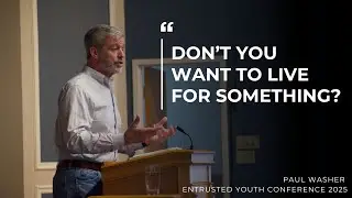 A Charge to Young People | Paul Washer - Youth Conference 2025