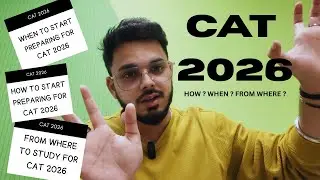CAT 2026 | How To Start Preparing For CAT 2026 | From Where & From When Should I Start Preparing