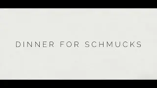 DINNER FOR SCHMUCKS - TRAILER