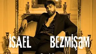 İsael-Bezmişəm (rəsmi mahnı)