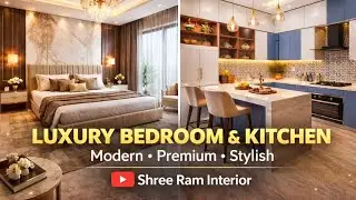 Luxury Bedroom & Kitchen | Modern Interior Design | Shree Ram Interior