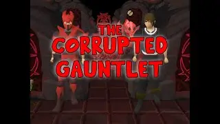 Old School Runescape / CORRUPTED GAUNTLET PRACTICE / SHORT STREAM