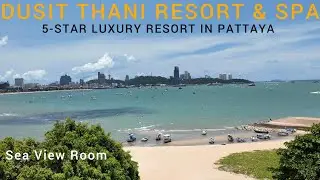 My 5-Star SEA VIEW Room in Pattaya 🇹🇭 | Dusit Thani Luxury Resort Tour!