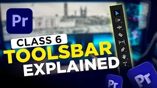 EVERY Tool in the TOOLBAR Explained CLASS 6 (Premiere Pro Tutorial)
