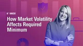How Market Volatility Affects Required Minimum Distributions
