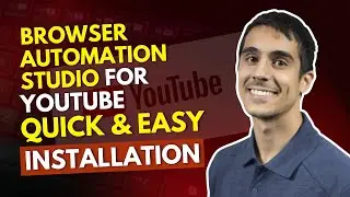 Quick & Easy Installation of Browser Automation Studio for YouTube