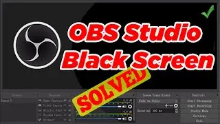 [SOLVED] How to Fix OBS Black Screen Very Quickly & Very Easily