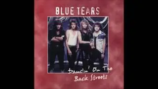 Blue Tears   Dancin' On The Back Streets Full Album