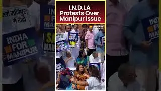 Opposition Alliance India Protests Against Manipur Issue #shorts #shortsfeed #manipur