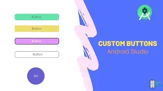 Custom Buttons Design | Android Studio Tutorial